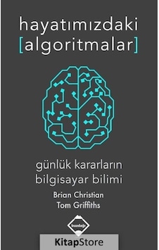 Hayatımızdaki Algoritmalar Günlük Kararların Bilgisayar Bilim