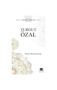 Turgut Özal / Ahmet Burak Demir Turgut Özal / Ahmet Burak Demir