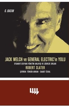 Jack Welch ve General Electric'in Yolu - Robert Slater - Literatür Yayıncılık Jack Welch ve General Electric'in Yolu - Robert Slater - Literatür Yayıncılık