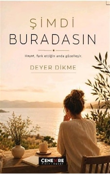 Şimdi Buradasın / Deyer Dikme Şimdi Buradasın / Deyer Dikme