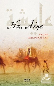 Hz. Aişe - Recep Erkocaaslan - Beyan Yayınları Hz. Aişe - Recep Erkocaaslan - Beyan Yayınları