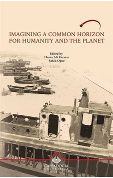 Imagining a Common Horizon for Humanity and The Planet- Kapadokya Üniversitesi Yayınları Imagining a Common Horizon for Humanity and The Planet- Kapadokya Üniversitesi Yayınları