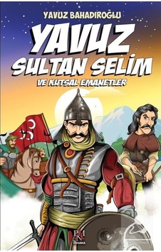 Yavuz Sultan Selim Ve Kutsal Emanetler (Gençler Için) / Yavuz ... 9786059371834 Yavuz Sultan Selim Ve Kutsal Emanetler (Gençler Için) / Yavuz ... 9786059371834