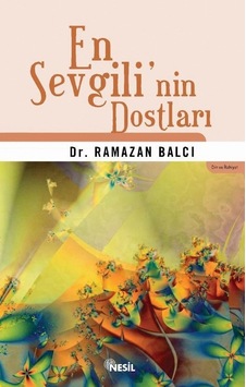 En Sevgili'nin Dostları - Ramazan Balcı - Nesil Yayınları Kelepir Kitaplar