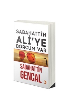 Sabahattin Ali'ye Borcum Var / Sebahattin Gencal Sabahattin Ali'ye Borcum Var / Sebahattin Gencal