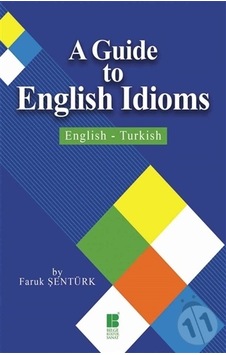 A Guide To English Idioms - English - Turkish