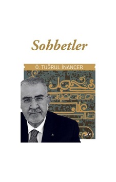 Sohbetler - Tasavvuf Ve Manevi Derinlik Üzerine Düşünceler