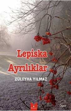 Lepiska Ayrılıklar - Züleyha Yılmaz - Serencam Yayınevi Lepiska Ayrılıklar - Züleyha Yılmaz - Serencam Yayınevi