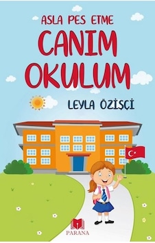 Canım Okulum-Asla Pes Etme - Leyla Özişçi - Parana Canım Okulum-Asla Pes Etme - Leyla Özişçi - Parana