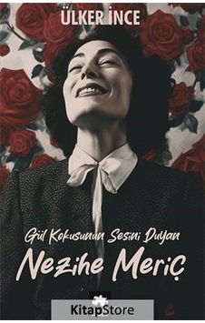 Nezihe Meriç - Gül Kokusunun Sesini Duyan - Ülker İnce - Eksik Parça Nezihe Meriç - Gül Kokusunun Sesini Duyan - Ülker İnce - Eksik Parça