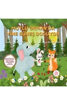 Mutlu Orman'da Yine Güneş Doğuyor / Nazan Taştan Yapıcı Mutlu Orman'da Yine Güneş Doğuyor / Nazan Taştan Yapıcı