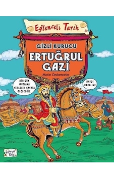 Gizli Kurucu Ertuğrul Gazi - Eğlenceli Bilgi Yayınları Gizli Kurucu Ertuğrul Gazi - Eğlenceli Bilgi Yayınları
