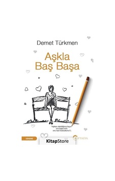 Aşkla Baş Başa - Demet Türkmen - Eftalya Yayınları Aşkla Baş Başa - Demet Türkmen - Eftalya Yayınları