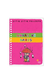 Çıtır Çıtır Felsefe 7 - Savaş ve Barış - Brigitte Labbe - Michel Puech - Günışığı Kitaplığı Çıtır Çıtır Felsefe 7 - Savaş ve Barış - Brigitte Labbe - Michel Puech - Günışığı Kitaplığı