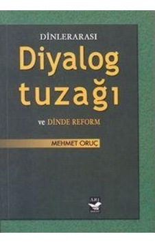 Dinlerarası Diyalog Tuzağı Ve Dinde Reform