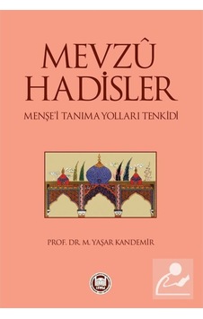 Mevzu Hadisler / Prof. Dr. Mehmet Yaşar Kandemir 9789755481739 Mevzu Hadisler / Prof. Dr. Mehmet Yaşar Kandemir 9789755481739