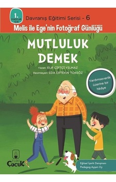 Mutluluk Demek - 1. Sınıflar İçin Davranış Eğitimi Serisi 6 - Melis ile Ege'nin Fotoğraf Günlüğü - Elif Çiftçi Yılmaz - Floki Çocuk Mutluluk Demek - 1. Sınıflar İçin Davranış Eğitimi Serisi 6 - Melis ile Ege'nin Fotoğraf Günlüğü - Elif Çiftçi Yılmaz - Floki Çocuk