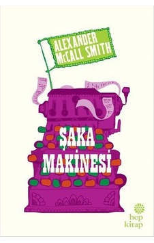 Şaka Makinesi - Alexander McCall Smith - Hep Kitap Şaka Makinesi - Alexander McCall Smith - Hep Kitap