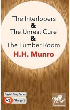 The Interlopers - The Unrest Cure - The Lumber Room- English Story Series- A2 Stage 2 - H. H. Munro - Gece Kitaplığı The Interlopers - The Unrest Cure - The Lumber Room- English Story Series- A2 Stage 2 - H. H. Munro - Gece Kitaplığı