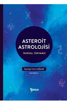 Asteroit Astrolojisi & Ruhların Simyası / Zeynep İrem Çağlar Asteroit Astrolojisi & Ruhların Simyası / Zeynep İrem Çağlar