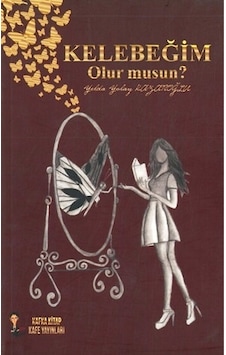 Kelebeğim Olur Musun? Yelda Yolay Kazanoğlu