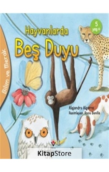 Kitapstore Hayvanlarda Beş Duyu / Bilim Ve Merak / Alejandro Algarra Kitapstore Hayvanlarda Beş Duyu / Bilim Ve Merak / Alejandro Algarra