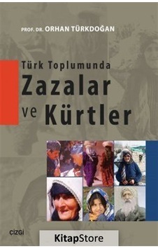Türk Toplumunda Zazalar ve Kürtler - Orhan Türkdoğan - Çizgi Kitabevi