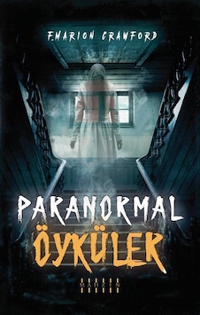 Paranormal Öyküler / F. Marion Crawford Paranormal Öyküler / F. Marion Crawford