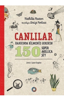 Canlılar Hakkında Bilmeniz Gereken 150 Süper Akıllıca Şey / Ma... Canlılar Hakkında Bilmeniz Gereken 150 Süper Akıllıca Şey / Ma...