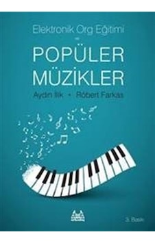 Elektronik Org Eğitimi ve Popüler Müzikler - Robert Farkas - Aydın İlik - Arkadaş Yayıncılık Elektronik Org Eğitimi ve Popüler Müzikler - Robert Farkas - Aydın İlik - Arkadaş Yayıncılık