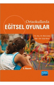 Ortaokullarda Eğitsel Oyunlar - Eyüp Nacar - Bilal Çoban - Nobel Akademik Yayıncılık Ortaokullarda Eğitsel Oyunlar - Eyüp Nacar - Bilal Çoban - Nobel Akademik Yayıncılık