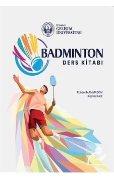 Badminton: Ders Kitabı - Rafael Mammadov - İstanbul Gelişim Üniversitesi