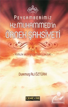 Peygamberimiz Hz. Muhammed'in Örnek Şahsiyeti / Durmuş Ali Öztürk 9786058306417