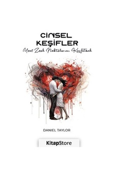 Cinsel Keşifler - Yeni Zevk Noktalarını Keşfetmek - Daniel Taylor - Gece Kitaplığı Cinsel Keşifler - Yeni Zevk Noktalarını Keşfetmek - Daniel Taylor - Gece Kitaplığı