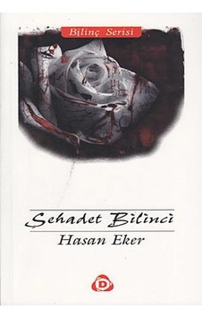 Şehadet Bilinci - Hasan Eker - Düşün Yayınları Şehadet Bilinci - Hasan Eker - Düşün Yayınları