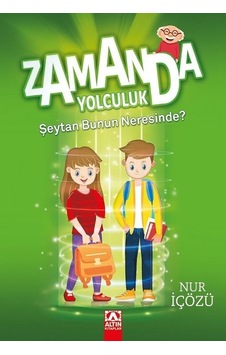 Zamanda Yolculuk - Şeytan Bunun Neresinde? - Nur İçözü - Altın Kitaplar Zamanda Yolculuk - Şeytan Bunun Neresinde? - Nur İçözü - Altın Kitaplar