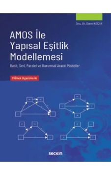 Amos İle Yapısal Eşitlik Modellemesi Basit, Seri, Paralel Ve Duru