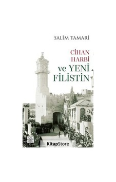 Cihan Harbi ve Yeni Filistin - Salim Tamari - Küre Yayınları Cihan Harbi ve Yeni Filistin - Salim Tamari - Küre Yayınları