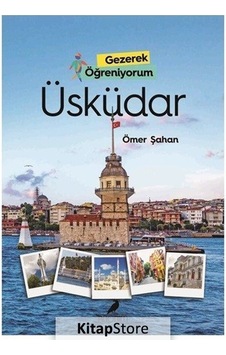 Üsküdar - Gezerek Öğreniyorum - Ömer Şahan - Anonim Yayınları Üsküdar - Gezerek Öğreniyorum - Ömer Şahan - Anonim Yayınları