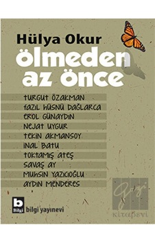 Ölmeden Az Önce - Hülya Okur - Bilgi Yayınevi Ölmeden Az Önce - Hülya Okur - Bilgi Yayınevi