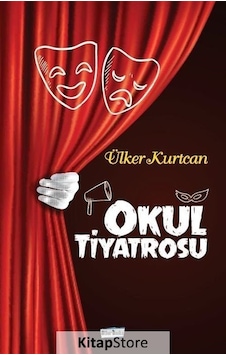 Okul Tiyatrosu - Ülker Kurtcan - Bilgiyolu Kültür Yayınları