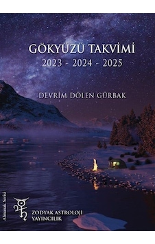 2023 - 2024 - 2025 Gökyüzü Takvimi - Devrim Dölen Gürbak - Zodyak Astroloji Yayıncılık 2023 - 2024 - 2025 Gökyüzü Takvimi - Devrim Dölen Gürbak - Zodyak Astroloji Yayıncılık