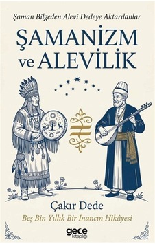 Şamanizm Ve Alevilik / Çakır Dede Şamanizm Ve Alevilik / Çakır Dede