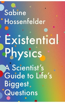 Existential Physics A Scientist's Guide To Life's Biggest Questio Existential Physics A Scientist's Guide To Life's Biggest Questio