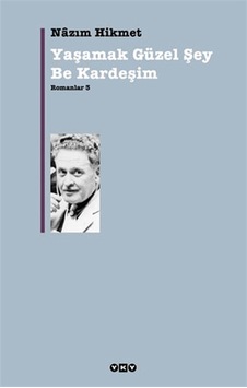 Yaşamak Güzel Şey Be Kardeşim - Nazım Hikmet - Yapı Kredi Yayınları Yaşamak Güzel Şey Be Kardeşim - Nazım Hikmet - Yapı Kredi Yayınları
