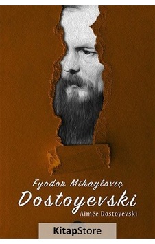 Dostoyevski'Nin Hayatı Özel Ayracıyla / Aimee Dostoyevski Dostoyevski'Nin Hayatı Özel Ayracıyla / Aimee Dostoyevski