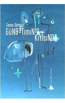 Günbatımının Kıyısında Tansu Demirci Günbatımının Kıyısında Tansu Demirci