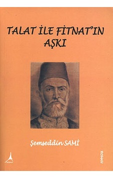 Talat ile Fitnat'ın Aşkı - Şemseddin Sami - Alter Yayınları Talat ile Fitnat'ın Aşkı - Şemseddin Sami - Alter Yayınları