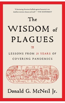 The Wisdom Of Plagues: Lessons From 25 Years Of Covering Pandemics The Wisdom Of Plagues: Lessons From 25 Years Of Covering Pandemics