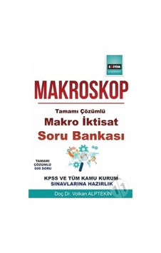 Makroskop Tamamı Çözümlü Makro İktisat Soru Bankası - Volkan Alptekin - Eğitim Yayınevi